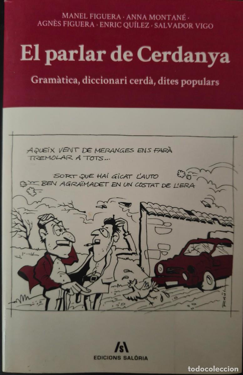 Diccionarios de segunda mano: EL PARLAR DE CERDANYA Gram&agrave;tica, diccionari cerd&agrave;, dites populars