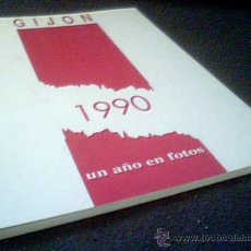 Libros de segunda mano: GIJON UN AÑO DE FOTOS. 1990. LAS FOTOS MAS LLAMATIVAS DE LO ACONTECIDO EN GIJON EN EL AÑO 1990.. Lote 22403768