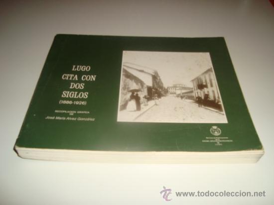 Second hand books: LUGO, CITA CON DOS SIGLOS (1886-1926) EDICI&Oacute;N NUMERADA. MUCH&Iacute;SIMAS FOTOGRAF&Iacute;AS LUGO BN