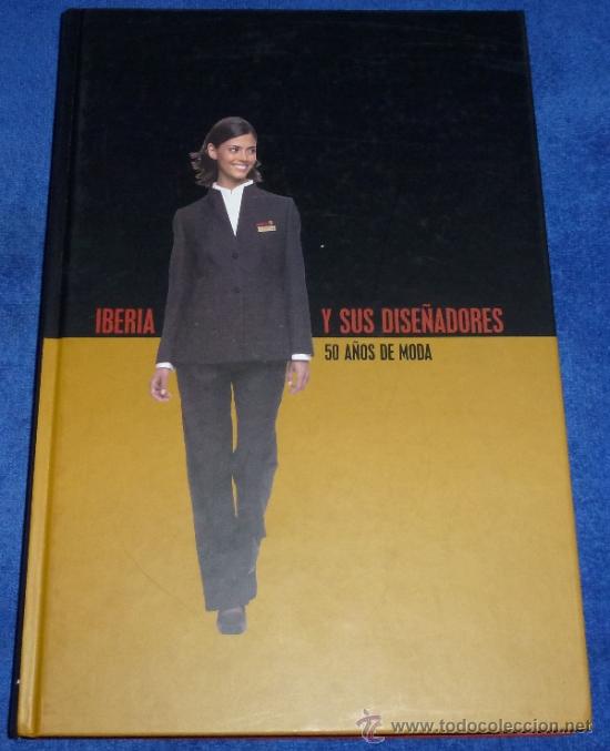Second hand books: Iberia y sus dise&ntilde;adores - 50 a&ntilde;os de moda - Tauro Producciones, S.L.