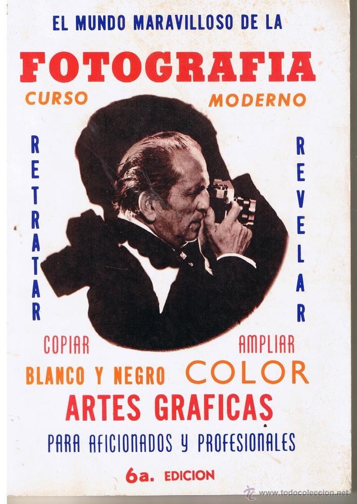 Libri di seconda mano: EL MUNDO MARAVILLOSO DE LA FOTOGRAFIA. PARA AFICIONADOS Y ... V. OLIVEROS. CARACAS 1973.(B/A41.1)