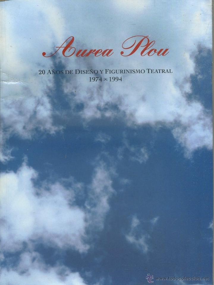 Gebrauchte B&uuml;cher: AUREA PLOU. 20 A&Ntilde;OS DE DISE&Ntilde;O Y FIGURISMO TEATRAL 1974-1994 (A/ TEA- 038)