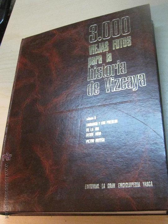 Gebrauchte B&uuml;cher: 3000 VIEJAS FOTOS PARA LA HISTORIA DE VIZCAYA N&ordm; 2 VICTOR ORTEGA A&Ntilde;O 1976