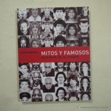 Libros de segunda mano: MITOS Y FAMOSOS. OTRA VISIÓN DE SU IMAGEN - LLUÍS LLONGUERAS - 2008