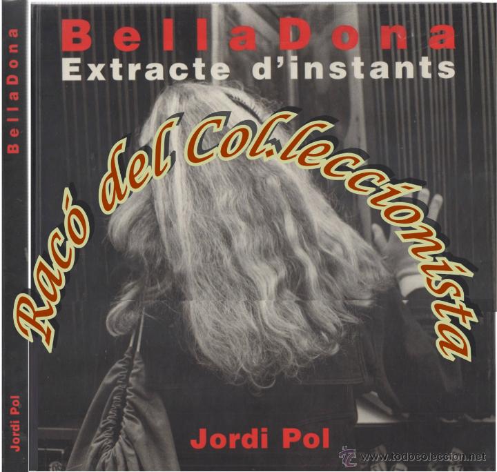 Second hand books: BELLA DONA EXTRACTE D'INSTANTS, JORDI POL, PROLOGO DE COLITA, 2002
