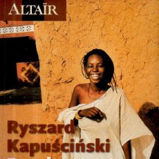 Libros de segunda mano: DESDE ÁFRICA - RYSZARD KAPUSCINSKI. REVISTA ALTAÏR. DICIEMBRE DE 2001. Lote 54863355