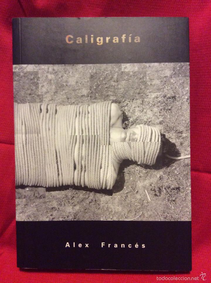 Second hand books: &laquo;CALIGRAF&Iacute;AS&raquo;, ALEX FRANC&Eacute;S, 2001, LIBRO DE LA EXPOSICI&Oacute;N