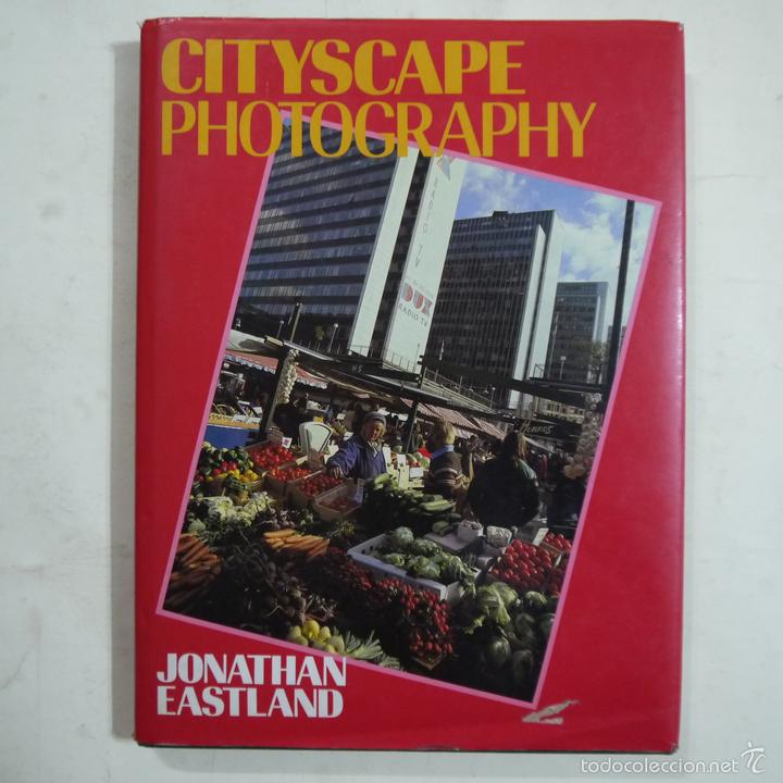 Gebrauchte B&uuml;cher: CITYSCAPE PHOTOGRAPHY - JONATHAN EASTLAND -1985