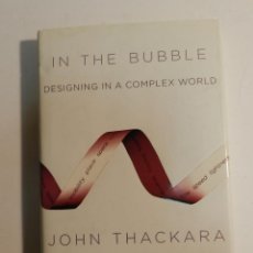 Libros de segunda mano: IN THE BUBBLE: DESIGNING IN A COMPLEX WORLD JOHN THACKARA 2006 DISEÑO DESIGN. Lote 63511004