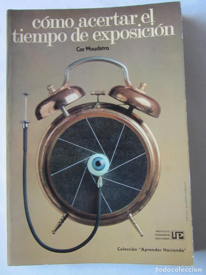 Livres d'occasion: COMO ACERTAR EL TIEMPO DE EXPOSICI&Oacute;N. COR WOUDSTRA. ED.INSTITUTO PARRAMON 1978