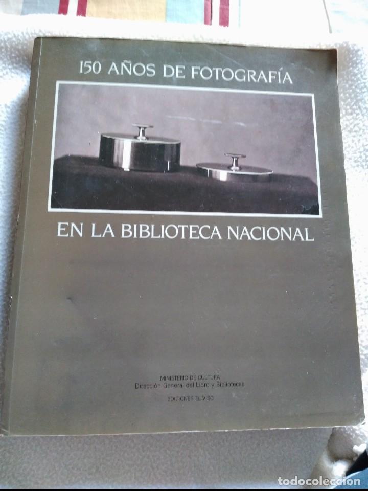 Gebrauchte B&uuml;cher: 150 a&ntilde;os de fotografia en la biblioteca nacional.el viso 1989 muy ilustrado 376 paginas gran formato