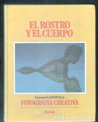 Libri di seconda mano: EL ROSTRO Y EL CUERPO. ENCICLOPEDIA SALVAT DE LA FOTOGRAF&Iacute;A CREATIVA. TOMO 4.    A-FOTO-430