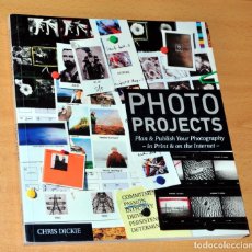 Libros de segunda mano: LIBRO EN INGLÉS DE FOTOGRAFÍA: PHOTO PROYECTS - DE CHRIS DICKIE - EDITA: ARGENTUM - AÑO 2010. Lote 80282201