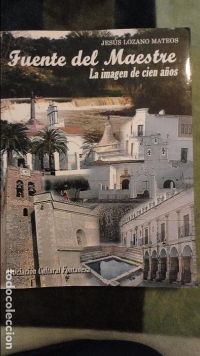 Second hand books: JESUS LOZANO MATEOS.FUENTE DEL MAESTRE.LA IMAGEN DE CIEN A&Ntilde;OS.ASOCIACION CULTURAL FONTANESA.2001