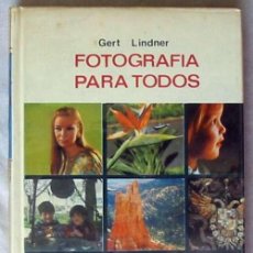Libros de segunda mano: FOTOGRAFÍA PARA TODOS - GERT LINDNER - ED. EVEREST 1973 - VER INDICE