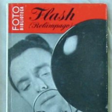 Libros de segunda mano: FLASH (RELÁMPAGO) - FOTO BIBLIOTECA - F. W. FRERK - ED. OMEGA 1967 - VER INDICE