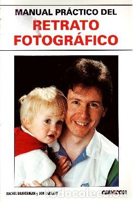 Second hand books: MANUAL PRACTICO DEL RETRATO FOTOGRAFICO. BRAVERMAN, RACHEL; TARRANT, JON. FT-115