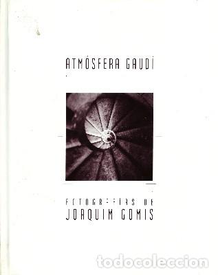 Libros de segunda mano: ATMOSFERAS GAUDI. GOMIS, JOAQUIN. FT-117