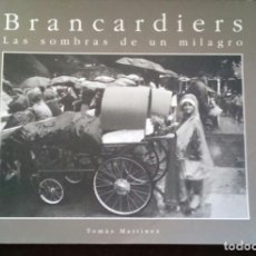 Libros de segunda mano: BRANCARDIERS. LAS SOMBRAS DE UN MILAGRO - MARTÍNEZ, TOMÁS. Lote 104044211