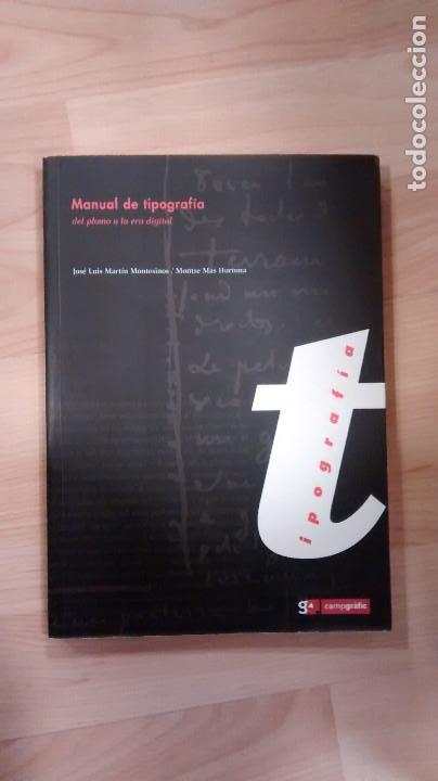 Libros de segunda mano: 'Manual de tipograf&iacute;a. Del plomo a la era digital'. Jos&eacute; Luis Mart&iacute;n Montesionos y Montse Mas
