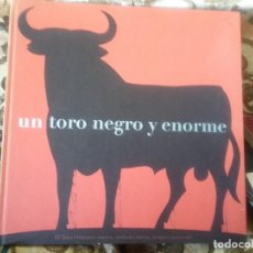 Libros de segunda mano: UN TORO NEGRO Y ENORME (EL TORO OSBORNE). ED. LUJO, GRAN FORMATO, MUY ILUSTRADO.. Lote 110039031