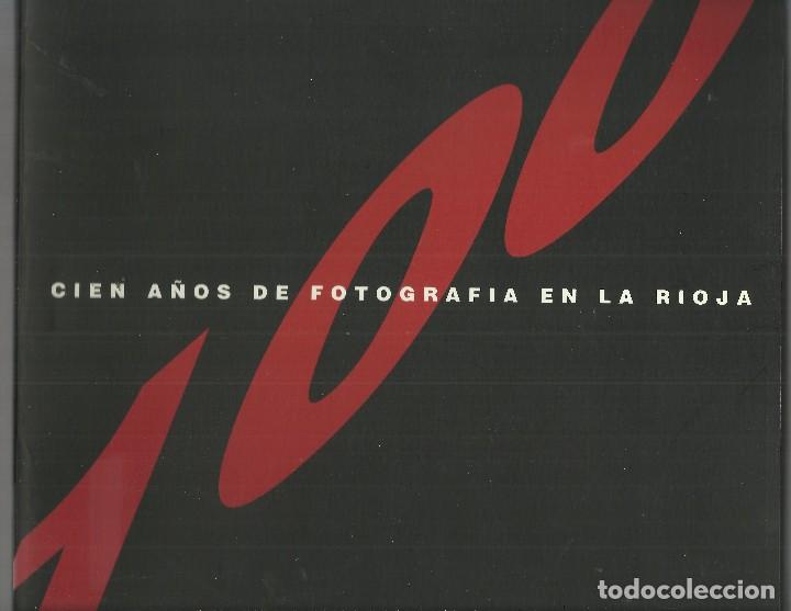 Libri di seconda mano: !00 a&ntilde;os de fotograf&iacute;a en la Rioja