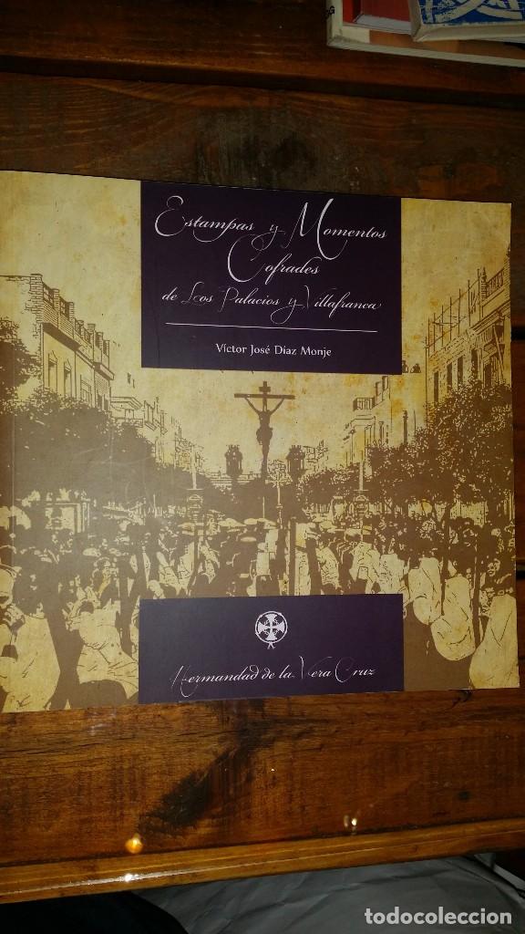 Libri di seconda mano: Estampas y momentos cofrades de los palacios y villafranca, Victor Jos&egrave; Diaz Monje