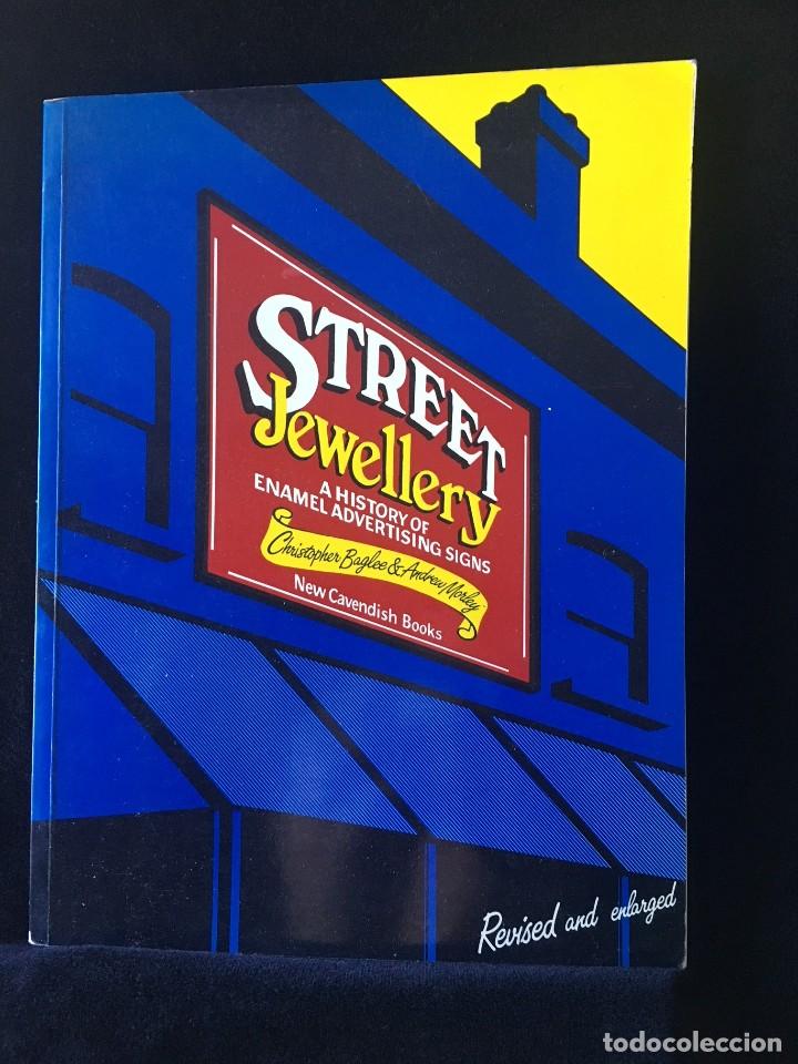 STREET JEWELLERY : A HISTORY OF ENAMEL ADVERTISING SIGNS BAGLEE, CHRISTOPHER; MORLEY, ANDREW (Libros de Segunda Mano - Bellas artes, ocio y coleccionismo - Diseño y Fotografía)