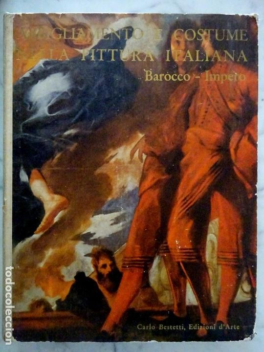 Libros de segunda mano: ABBIGLIAMENTO E COSTUME NELLA PINTURA ITALIANA-BARROCO,IMPERIO