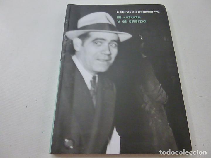 Libri di seconda mano: LA FOTOGRAFIA EN LA COLECCION DEL IVAM-EL RETRATO Y EL CUERPO-CCC 1