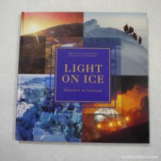 Libros de segunda mano: LIGHT ON ICE. GLACIERS IN ICELAND - 1995
