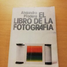 Libros de segunda mano: EL LIBRO DE LA FOTOGRAFÍA (ALEJANDRO PRADERA) ALIANZA EDITORIAL. Lote 366310126