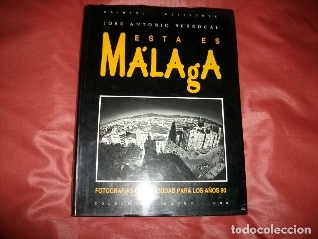 Libri di seconda mano: ESTA ES M&Aacute;LAGA. FOTOGRAF&Iacute;AS DE UNA CIUDAD PARA LOS A&Ntilde;OS 90 (Jos&eacute; Antonio Berrocal)