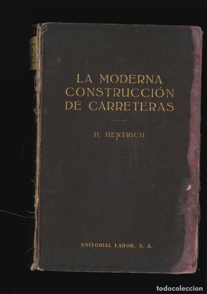 Libros de segunda mano: la moderna construccion de carreteras h. hentrich 1934 editorial labor