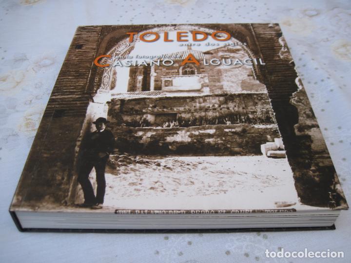 Libros de segunda mano: TOLEDO ENTRE DOS SIGLOS EN LA FOTOGRAFIA DE CASIANO ALGUACIL - 1832 - 1914 .