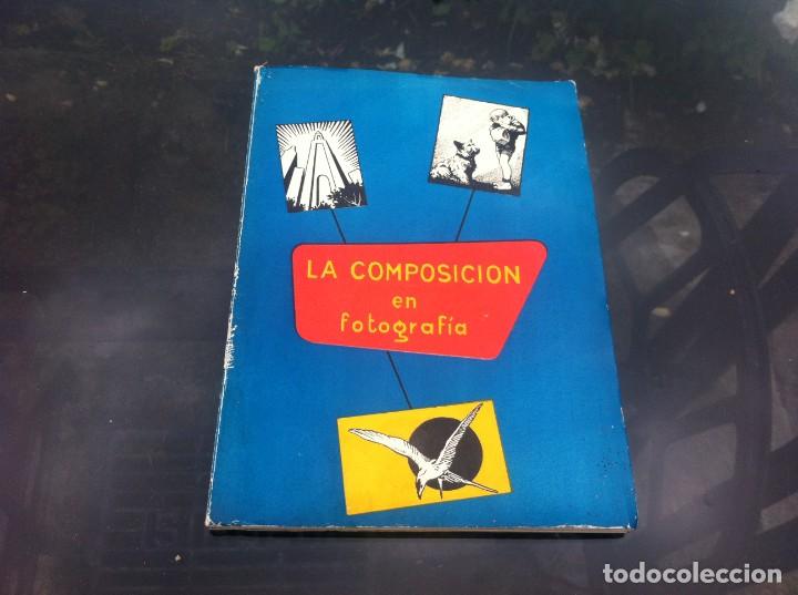 Libros de segunda mano: LA COMPOSICI&Oacute;N EN FOTOGRAF&Iacute;A.  ED. KODAK, S.A.