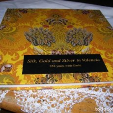 Libros de segunda mano: MUY INTERESANTE LIBRO.SILK, GOLD AND SILVER IN VALENCIA.EN INGLÉS.AÑO 1997. Lote 172000027