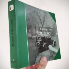 Libros de segunda mano: PALMA 1936-1983 L'EVOLUCIÓ DE LA CIUTAT A TRAVÉS DE LA IMATGE - 2008 - MALLORCA