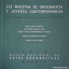 Libros de segunda mano: ‘III MUESTRA DE ORFEBRERÍA Y JOYERÍA CONTEMPORÁNEAS’ (2019), CATÁL. EXPO. MADRID, SIN USO, IMPECABLE. Lote 172177842