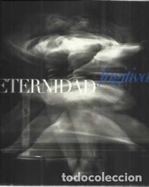 Gebrauchte B&uuml;cher: Eternidad fugitiva: Archivo fotogr&aacute;fico. Fundaci&oacute;n Televisa. VV.AA.