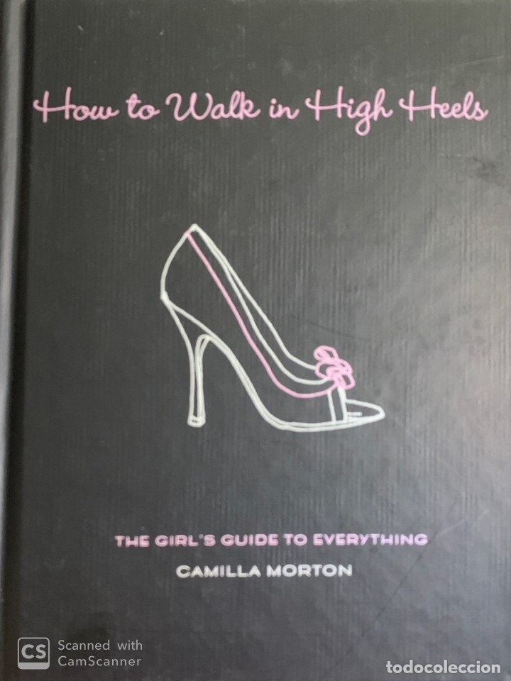 Gebrauchte B&uuml;cher: CAMILLA MORTON. How to walk in high heels. The girl's guide to everything. New York, 2006.