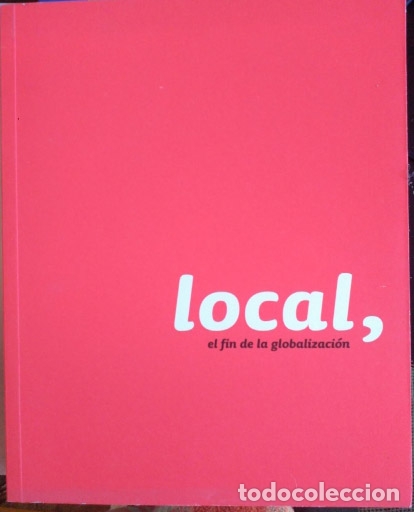 Gebrauchte B&uuml;cher: LOCAL, EL FIN DE LA GLOBALIZACION. -