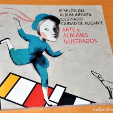 Libros de segunda mano: III SALÓN DEL ÁLBUM INFANTIL ILUSTRADO CIUDAD DE ALICANTE - EDITA: AYUNTAMIENTO DE ALICANTE - 2011