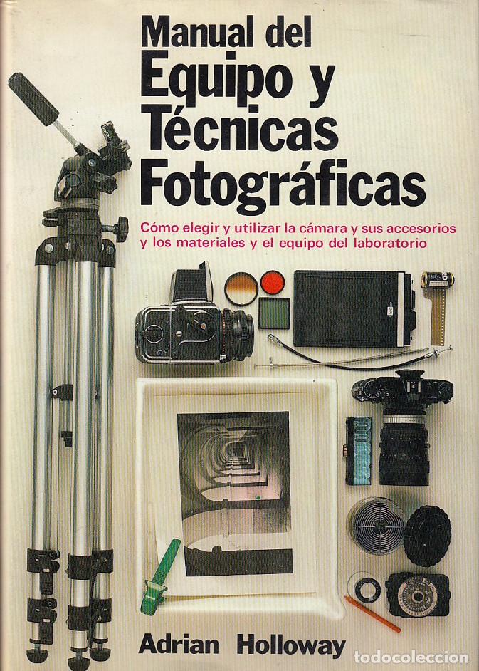 Second hand books: 0020506 MANUAL DEL EQUIPO Y T&Eacute;CNICAS FTOGR&Aacute;FICAS C&oacute;mo elegir y utilizar la c&aacute;mara, ...