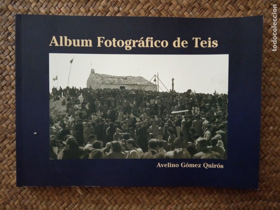 Gebrauchte B&uuml;cher: &Aacute;lbum Fotogr&aacute;fico de Teis. AVELINO G&Oacute;MEZ QUIR&Oacute;S.