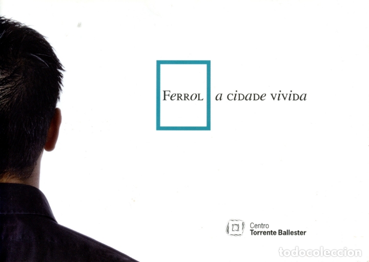 Second hand books: Ferrol: a cidade vivida. Ferrol: Concello de Ferrol, 2008