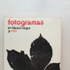 Libros de segunda mano: FOTOGRAMAS EN BLANCO NEGRO Y COLOR. GÜNTER SPITZING. PARRAMON, SERIE FOTO CÓMO HACERLO, 1980.