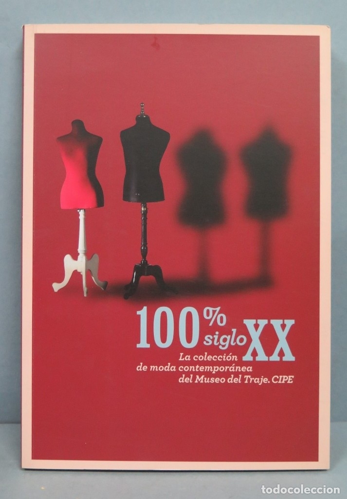 Gebrauchte B&uuml;cher: 100% SIGLO XX. LA COLECCION DE MODA CONTEMPORANEA DEL MUSEO DEL TRAJE