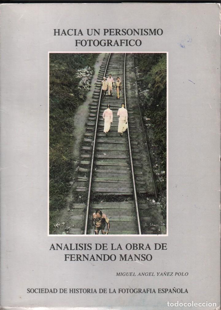 Second hand books: HACIA UN PERSONISMO FOTOGRAFICO. ANALISIS DE LA OBRA DE F. MANSO YA&Ntilde;EZ POLO, MIGUEL ANGEL MUNDI-3542