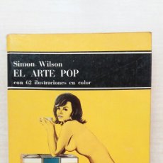 Libros de segunda mano: EL ARTE POP. SIMON WILSON. EDITORIAL LABOR, 1975.